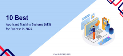 10 Best Applicant Tracking Systems for Success in 2024